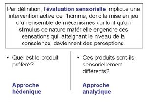 Par dfinition lvaluation sensorielle implique une intervention active