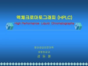 Chromatography Chromatography Gas Chromatography Adsorption Liquid Chromato Partition Chromatography Chromatography Gas Chromatography Adsorption Liquid Chromato Partition