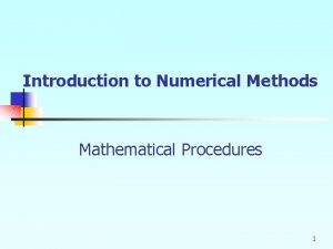 Introduction to Numerical Methods Mathematical Procedures 1 Mathematical