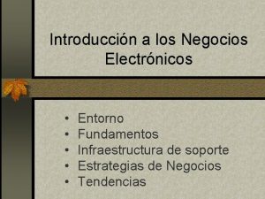 Introduccin a los Negocios Electrnicos Entorno Fundamentos Infraestructura