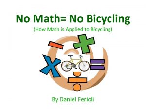 No Math No Bicycling How Math is Applied