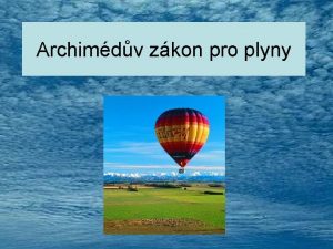 Archimdv zkon pro plyny Vztlakov sla v atmosfe