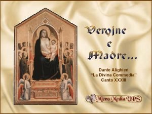 Dante Alighieri La Divina Commedia Canto XXXIII Vergine