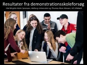 Resultater fra demonstrationsskoleforsg Ved Birgitte Holm Srensen Aalborg