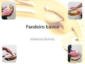 Pandeiro bsico Vanessa Gomes Roteiro Breve histria do