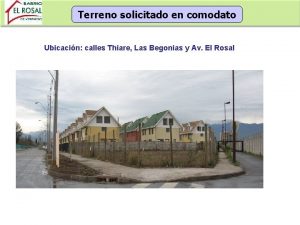 Terreno solicitado en comodato Ubicacin calles Thiare Las