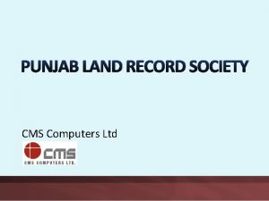 PUNJAB LAND RECORD SOCIETY CMS Computers Ltd CMS