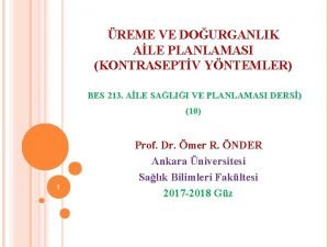 REME VE DOURGANLIK ALE PLANLAMASI KONTRASEPTV YNTEMLER BES