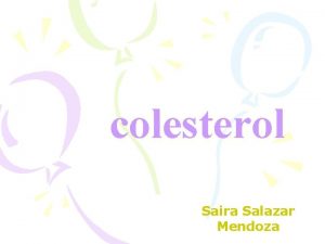 colesterol Saira Salazar Mendoza Qu es el colesterol