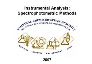Instrumental Analysis Spectrophotometric Methods 2007 By the end