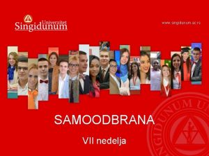 www singidunum ac rs SAMOODBRANA VII nedelja O