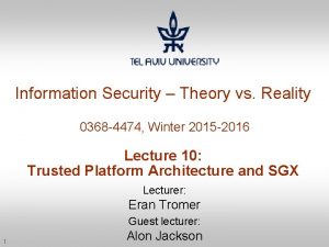 Information Security Theory vs Reality 0368 4474 Winter