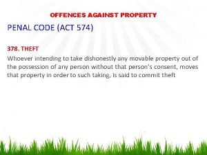 OFFENCES AGAINST PROPERTY PENAL CODE ACT 574 378