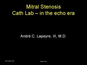 Mitral Stenosis Cath Lab in the echo era