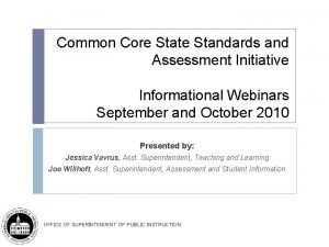 Common Core State Standards and Assessment Initiative Informational