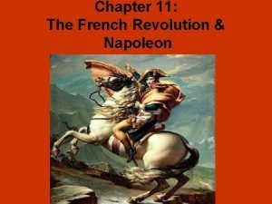 Chapter 11 the french revolution and napoleon