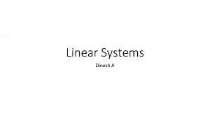 Linear Systems Dinesh A Solving triangular systems v