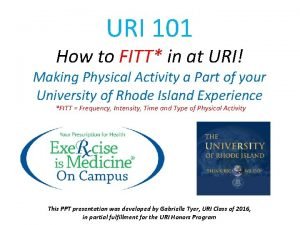 URI 101 How to FITT in at URI