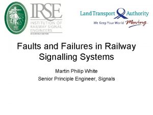 Faults and Failures in Railway Signalling Systems Martin