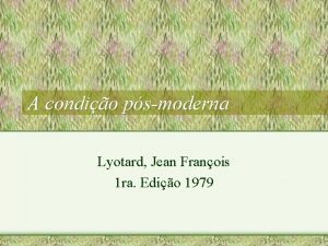 A condio psmoderna Lyotard Jean Franois 1 ra