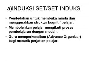 aINDUKSI SETSET INDUKSI Pendedahan untuk membuka minda dan