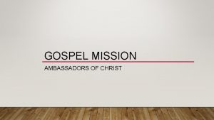 GOSPEL MISSION AMBASSADORS OF CHRIST DISCUSSION QUESTION How