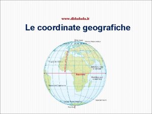 www didadada it Le coordinate geografiche Meridiani e
