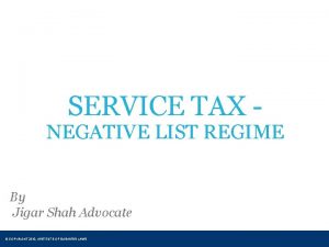 SERVICE TAX NEGATIVE LIST REGIME By Jigar Shah