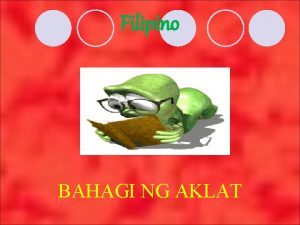 Filipino BAHAGI NG AKLAT Ang Maganak na Pilipino