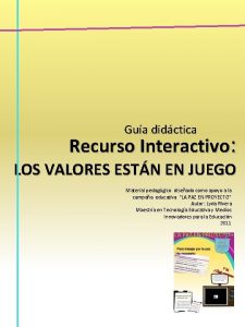 Gua didctica Recurso Interactivo LOS VALORES ESTN EN