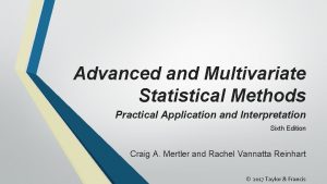 Advanced and Multivariate Statistical Methods Practical Application and