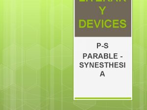 LITERAR Y DEVICES PS PARABLE SYNESTHESI A PARABLE