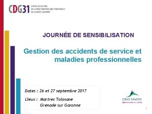 JOURNE DE SENSIBILISATION Gestion des accidents de service