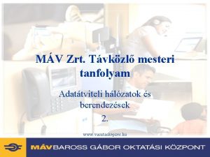 MV Zrt Tvkzl mesteri tanfolyam Adattviteli hlzatok s