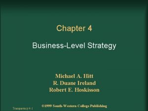 Chapter 4 BusinessLevel Strategy Michael A Hitt R