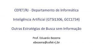 CEFETRJ Departamento de Informtica Inteligncia Artificial GTSI 1306