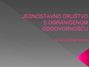 JEDNOSTAVNO DRUTVO S OGRANIENOM ODGOVORNOU Sutkinja eljka Brege