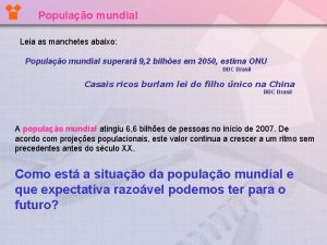 Populao mundial Leia as manchetes abaixo Populao mundial