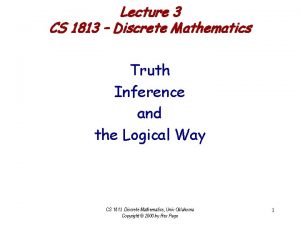 Lecture 3 CS 1813 Discrete Mathematics Truth Inference