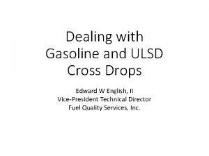 Cross drop fuel Cross drop fuel