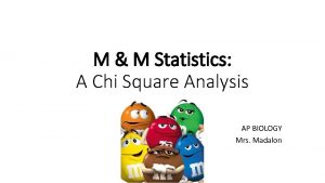 M M Statistics A Chi Square Analysis AP