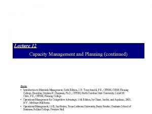 Lecture 12 Capacity Management and Planning continued Books