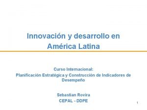 Innovacin y desarrollo en Amrica Latina Curso Internacional