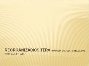 REORGANIZCIS TERV MSODIK VLTOZAT 2011 02 10 MITTA