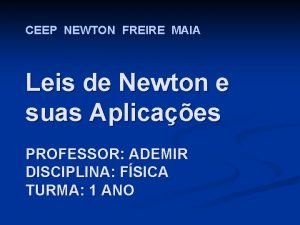CEEP NEWTON FREIRE MAIA Leis de Newton e