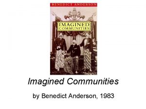 Imagined Communities by Benedict Anderson 1983 Ch 1