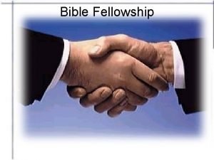 Bible Fellowship Bible Fellowship A fact and reality