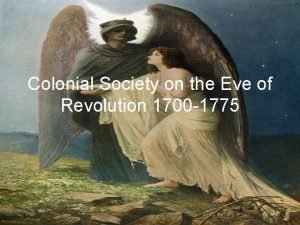 Colonial Society on the Eve of Revolution 1700