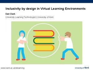 Inclusivity by design in Virtual Learning Environments Dan