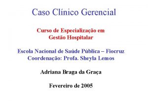 Caso Clnico Gerencial Curso de Especializao em Gesto